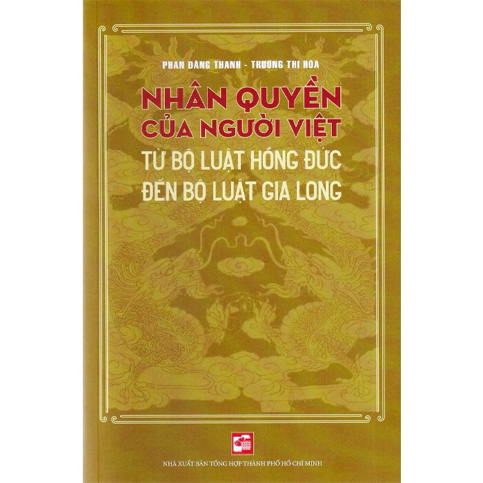 NHÂN QUYỀN CỦA NGƯỜI VIỆT - TỪ BỘ LUẬT HỒNG ĐỨC ĐẾN BỘ LUẬT GIA LONG