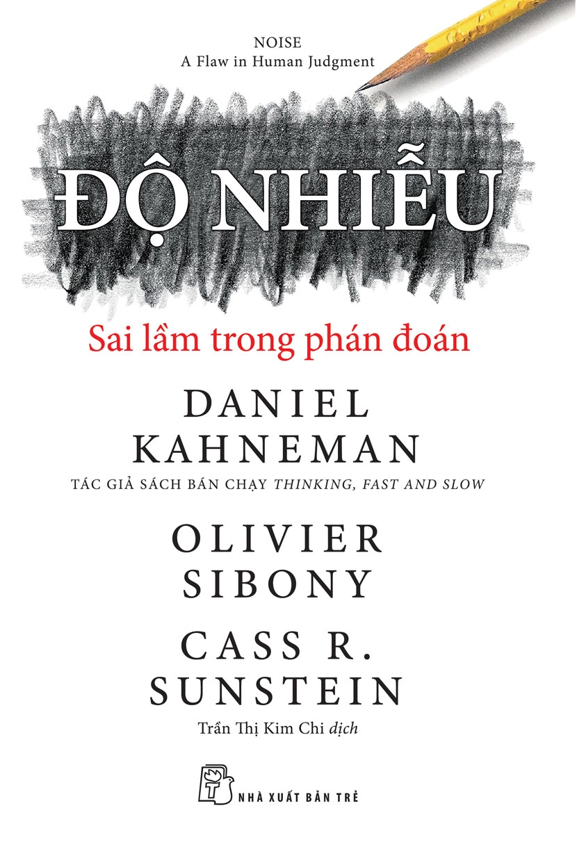 Độ Nhiễu - Sai Lầm Trong Phán Đoán (Daniel Kahneman) - NXB TRẺ