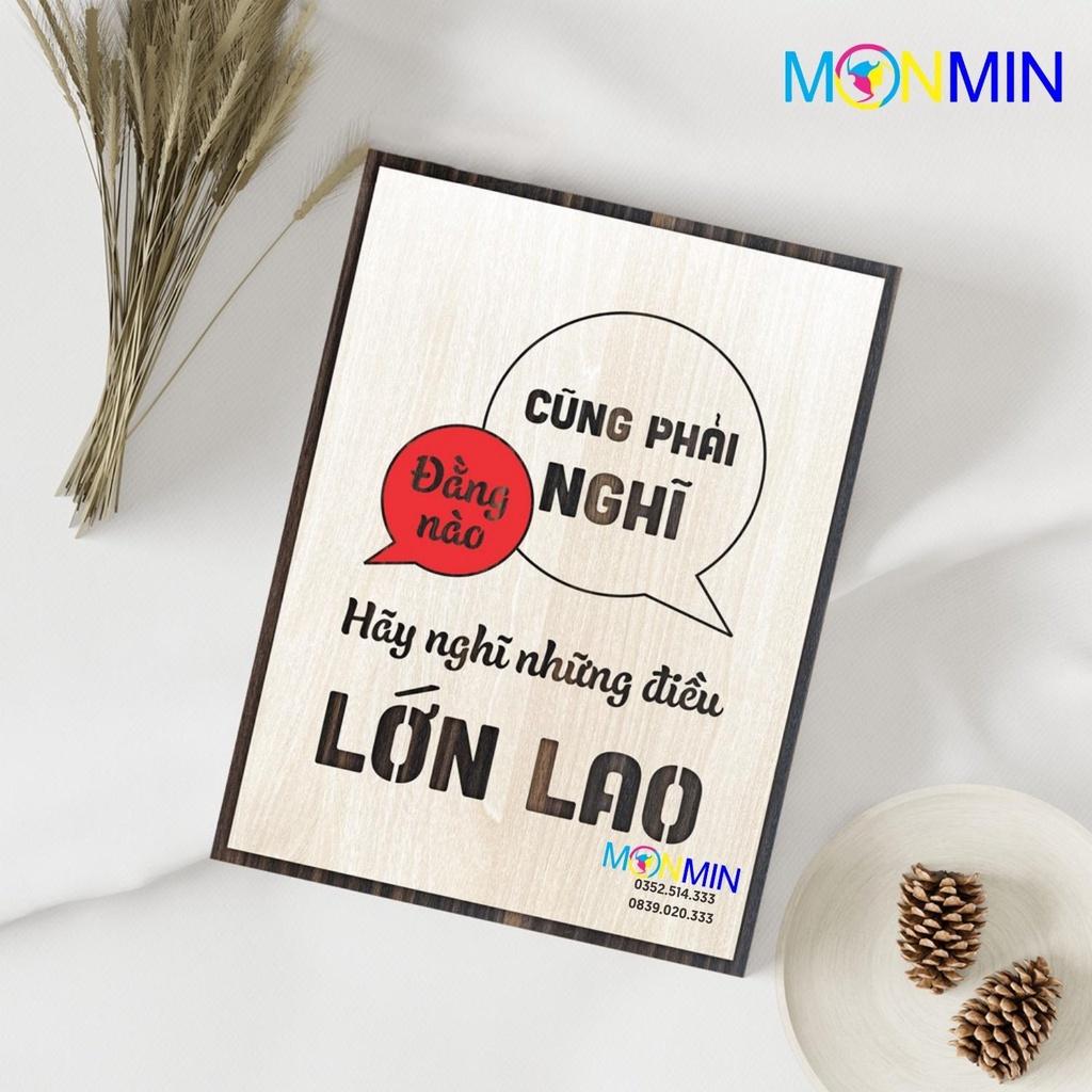 Tranh gỗ slogan tạo động lực Monmin M069 - Đằng nào cũng phải nghĩ hãy nghĩ những điều lớn lao