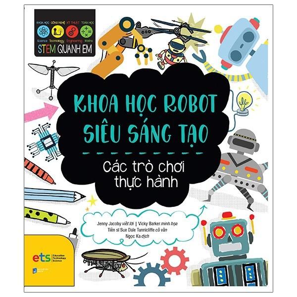 Sách - Stem Quanh Em - Khoa Học Robot Siêu Sáng Tạo