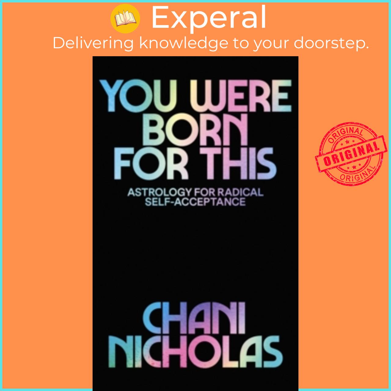 Sách - You Were Born For This : Astrology for Radical Self-Acceptance by Chani Nicholas (UK edition, paperback)