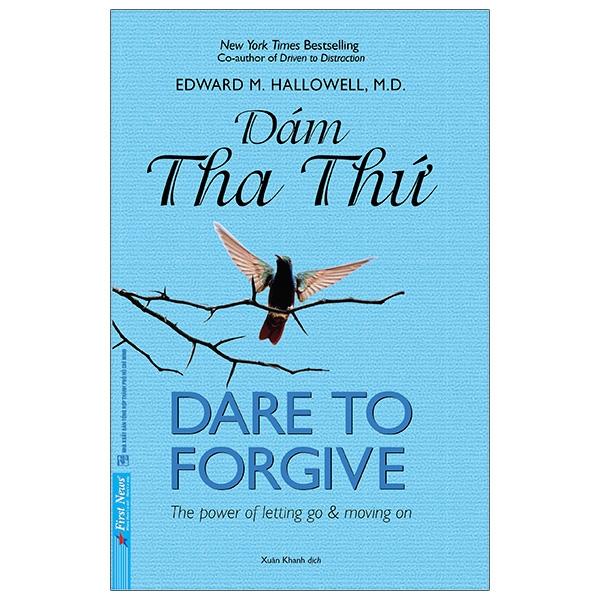 Dám Tha Thứ - Dare To Forgive (Tái Bản 2021)