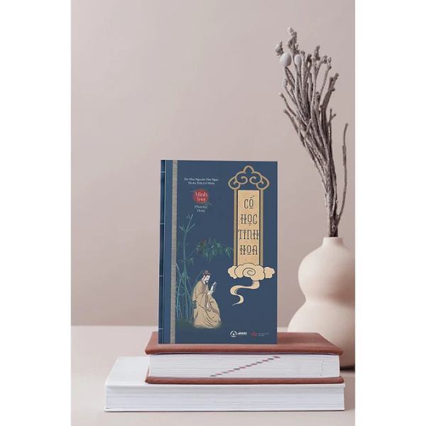 Cổ Học Tinh Hoa - Minh Triết Phương Đông