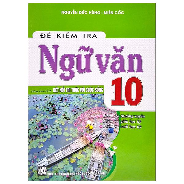 Đề Kiểm Tra Ngữ Văn 10 (Dùng Kèm SGK Kết Nối Tri Thức Với Cuộc Sống)