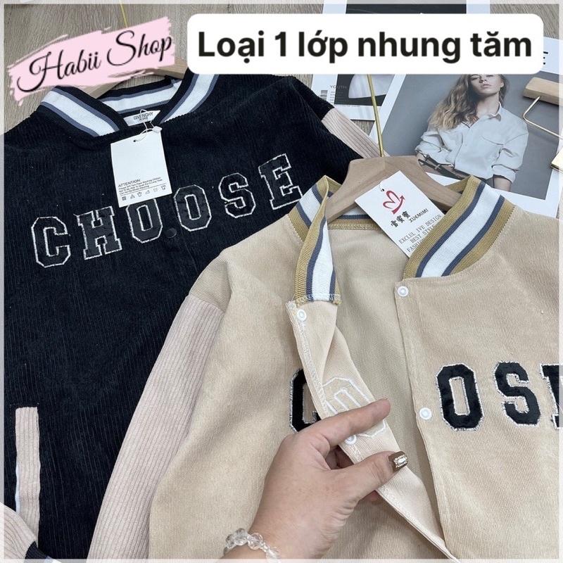 Áo bomber nữ nhung tăm CHOOSE đủ size - Áo khoác mùa đông nữ đẹp, áo bomber, áo khoác bomber được may trên chất liệu nhung tăm hai lớp phù hợp cả nam và nữ