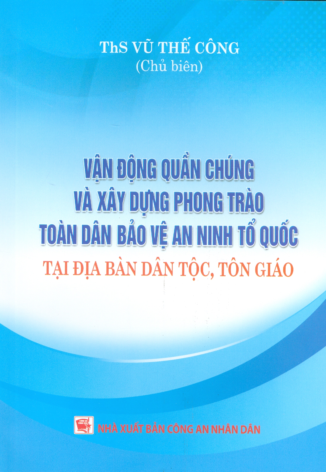 Vận Động Quần Chúng Và Xây Dựng Phong Trào Toàn Dân Bảo Vệ An Ninh Tổ Quốc Tại Địa Bàn Dân Tộc, Tôn Giáo