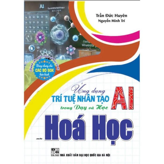 Sách - Ứng dụng trí tuệ nhân tạo AI trong dạy và học môn Toán , Tiếng Anh , Vật Lí ,  Hoá Học, KHTN