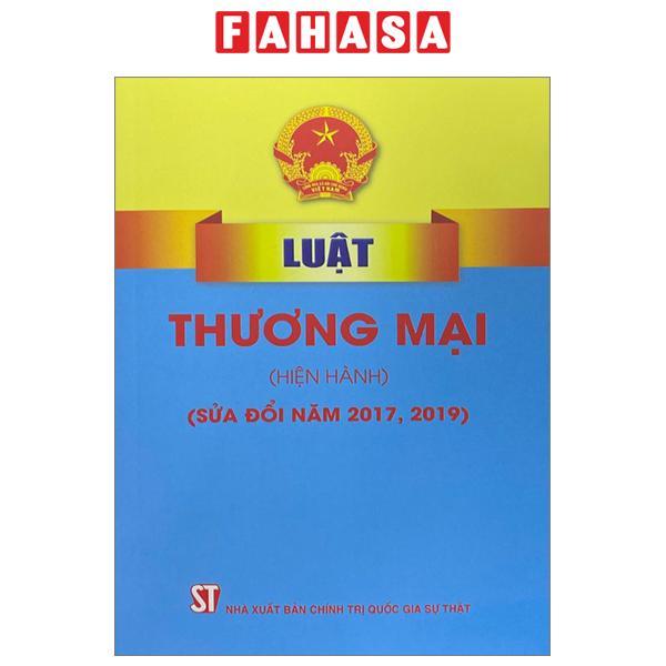 Luật Thương Mại (Hiện Hành) (Sửa Đổi, Bổ Sung Năm 2017, 2019)