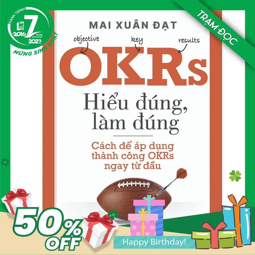 Trạm Đọc | OKRs - Hiểu Đúng, Làm Đúng - Cách Để Áp Dụng Thành Công OKRs Ngay Từ Đầu