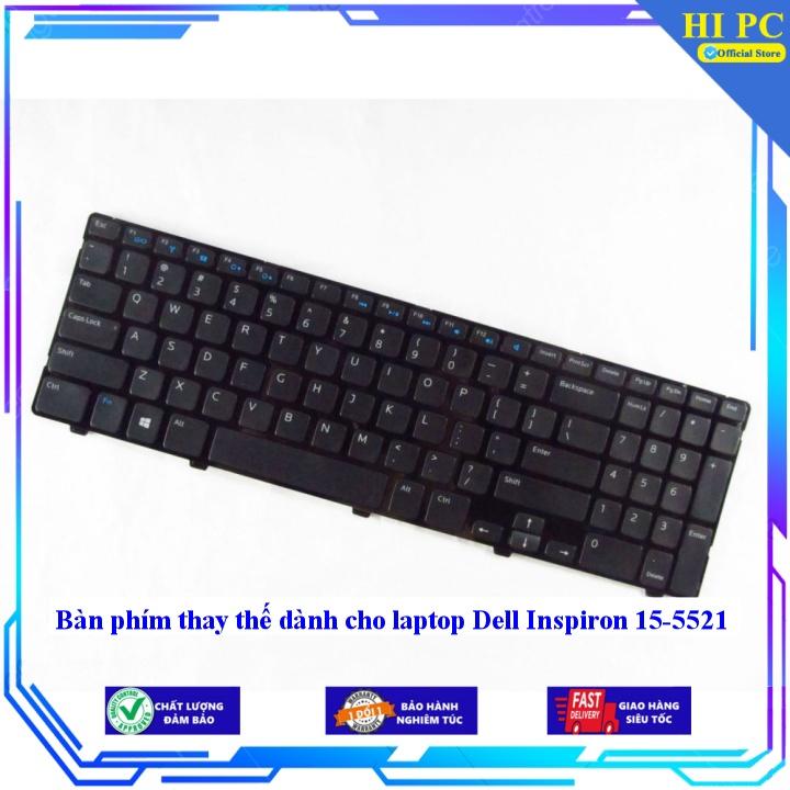 Bàn phím thay thế dành cho laptop Dell Inspiron 15-5521 - Hàng Nhập Khẩu mới 100%