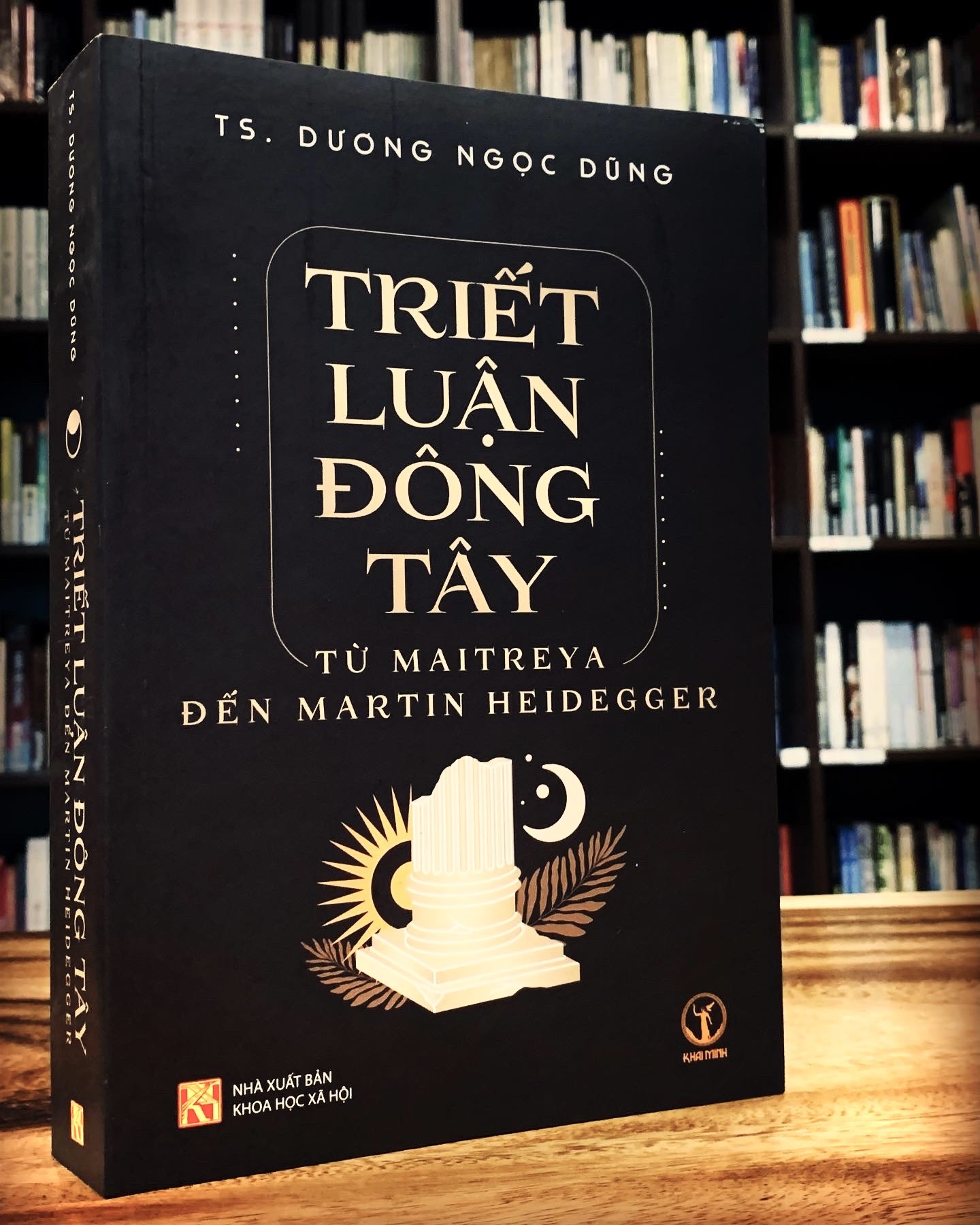 TRIẾT LUẬN ĐÔNG TÂY – TỪ MAITREYA ĐẾN MARTIN HEIDEGGER