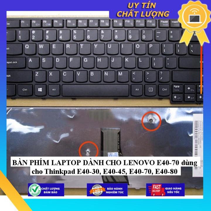 BÀN PHÍM LAPTOP dùng cho LENOVO E40-70 dùng cho Thinkpad E40-30 E40-45 E40-70 E40-80 - Hàng chính hãng  MIKEY2463