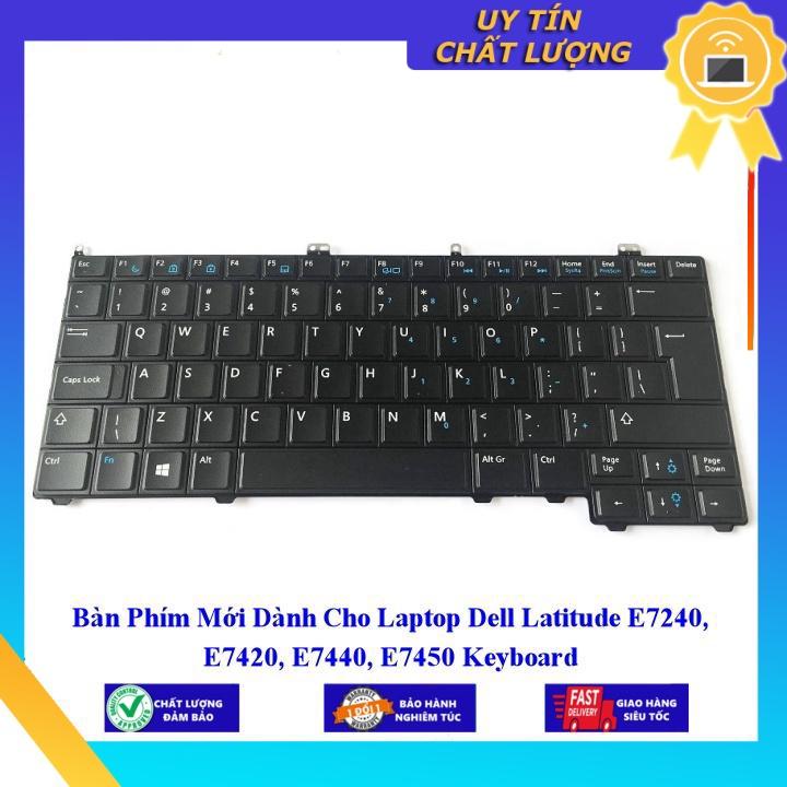 Bàn Phím Mới dùng cho Laptop Dell Latitude E7240 E7420 E7440 E7450  - Hàng Nhập Khẩu New Seal