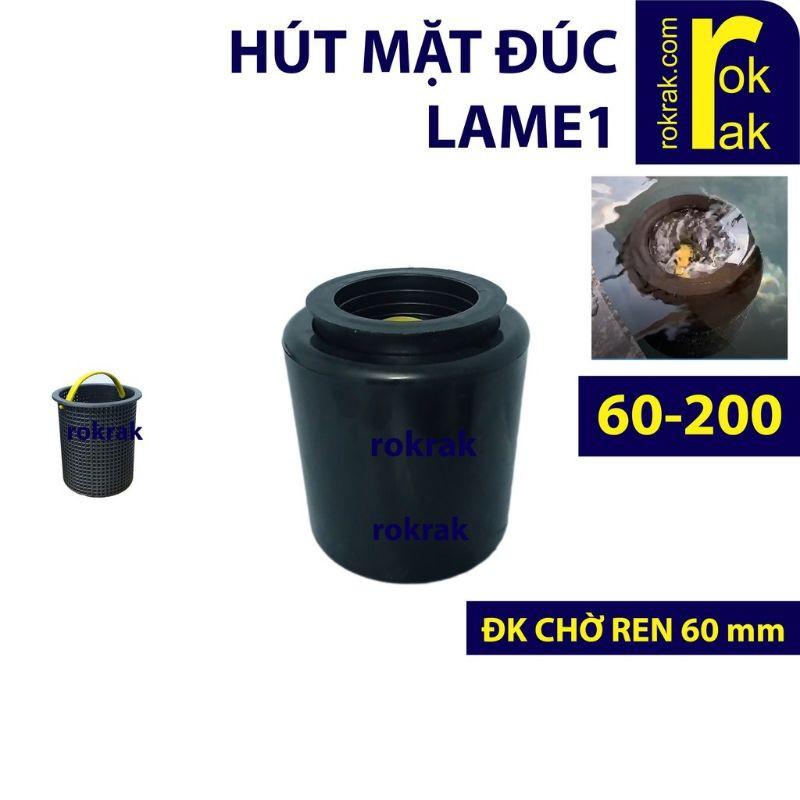 Hút mặt hồ Koi đúc Lame1 ren chờ 60 nhựa cứng dày cao cấp