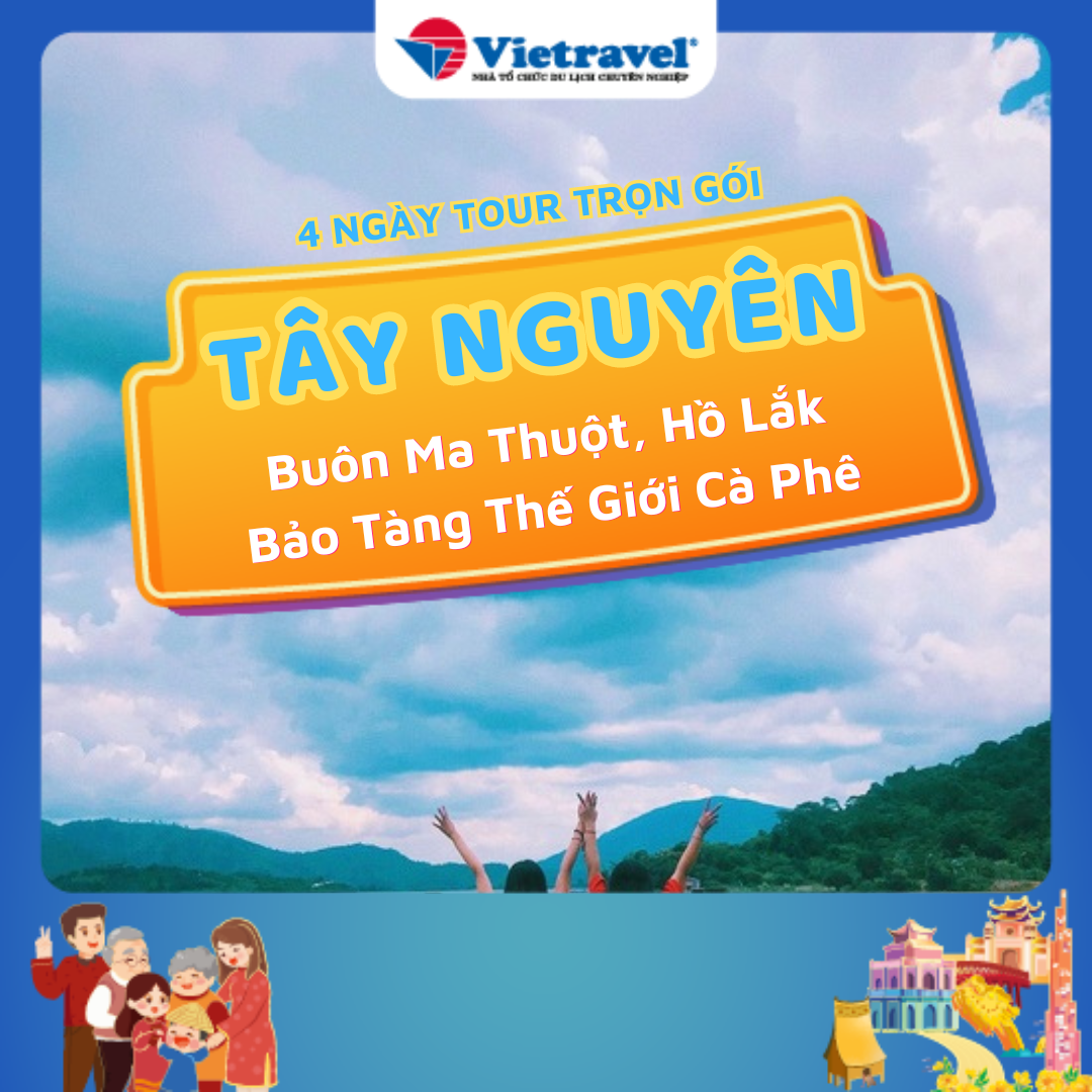 Buôn Ma Thuột - Hồ Lắk - Bảo Tàng Thế Giới CàPhê