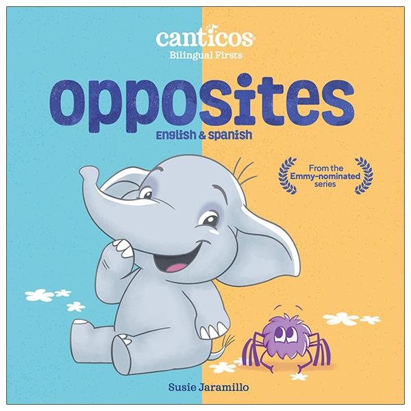 Opposites: Canticos Bilingual Firsts