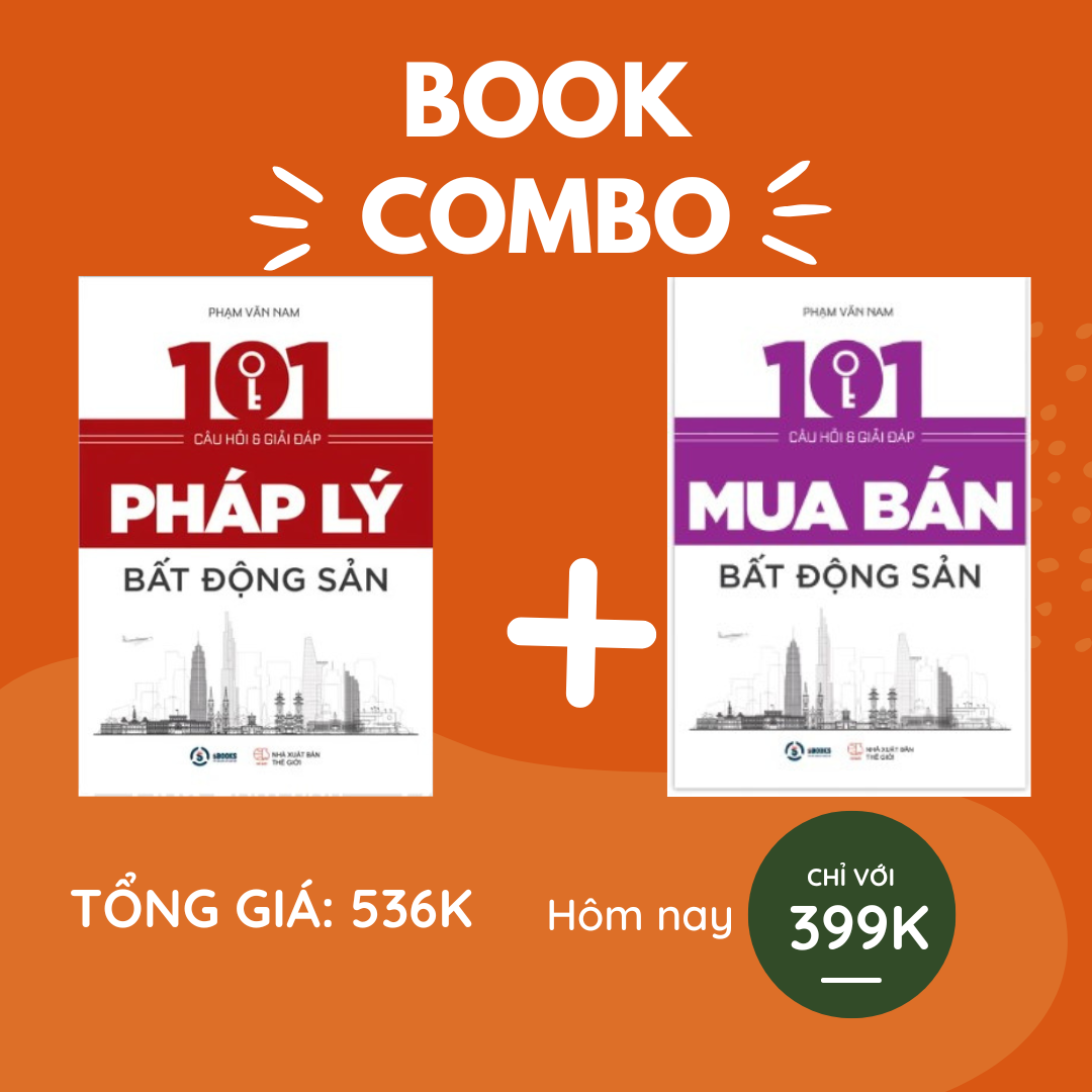 COMBO 101 câu hỏi và giải đáp pháp lý bất động sản + 101 câu hỏi và giải đáp mua bán bất động sản