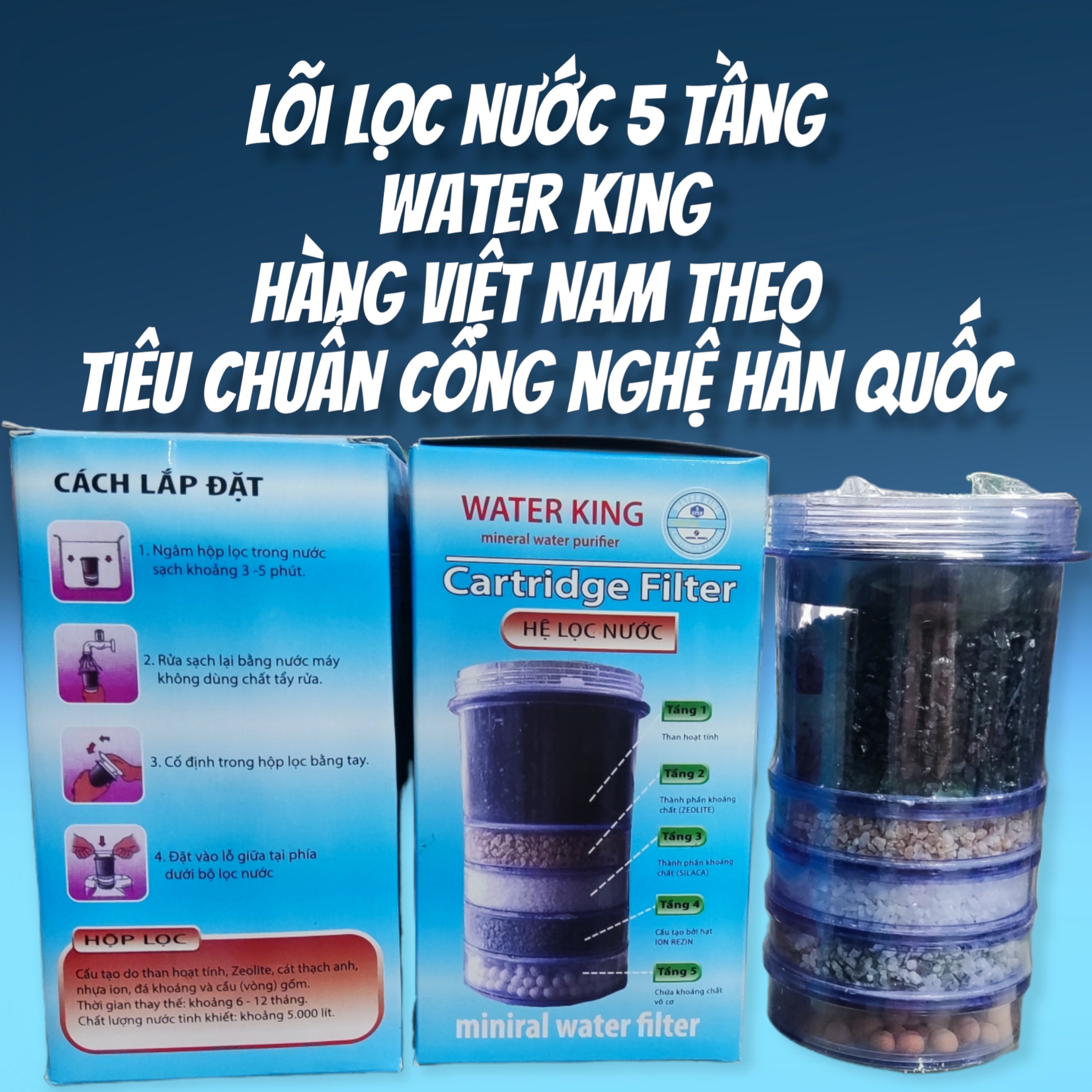 Lõi lọc nước 5 tầng Water King - Hàng Việt Nam sản xuất theo tiêu chuẩn Hàn Quốc