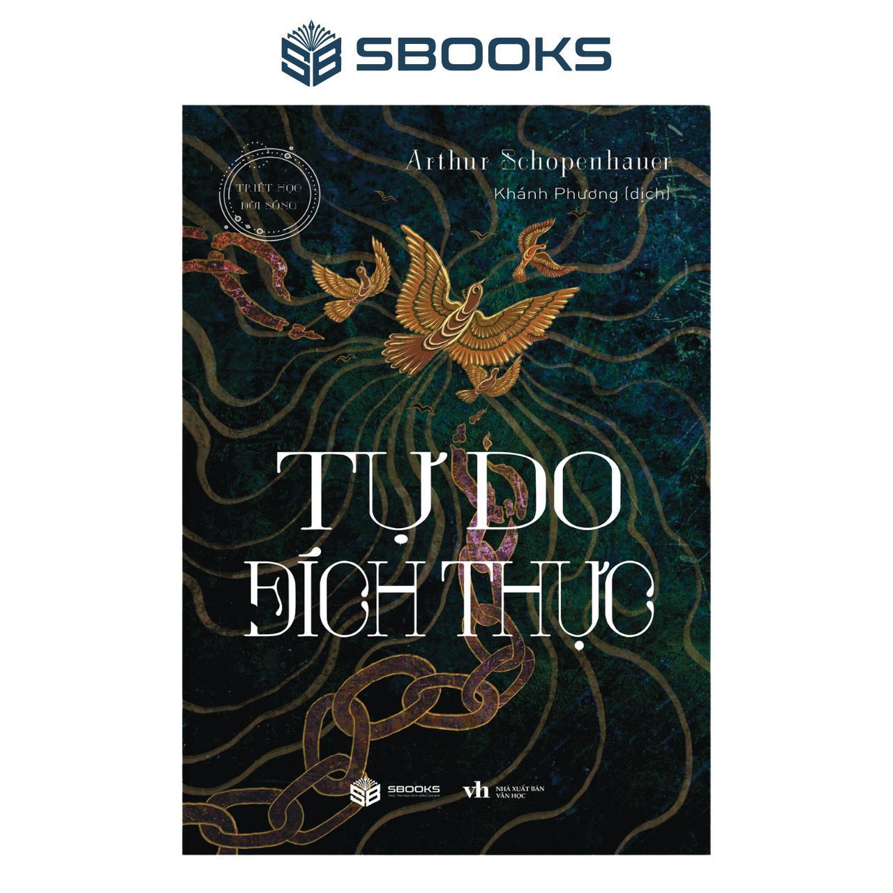 Sách - Tự Do Đích Thực (Arthur Schopenhauer) - SBOOKS