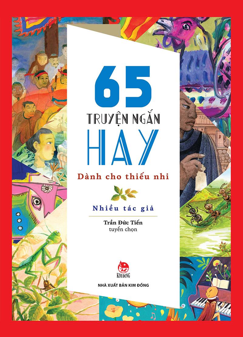 Kim Đồng - 65 truyện ngắn hay dành cho thiếu nhi (Kỉ niệm 65 năm NXB Kim Đồng)