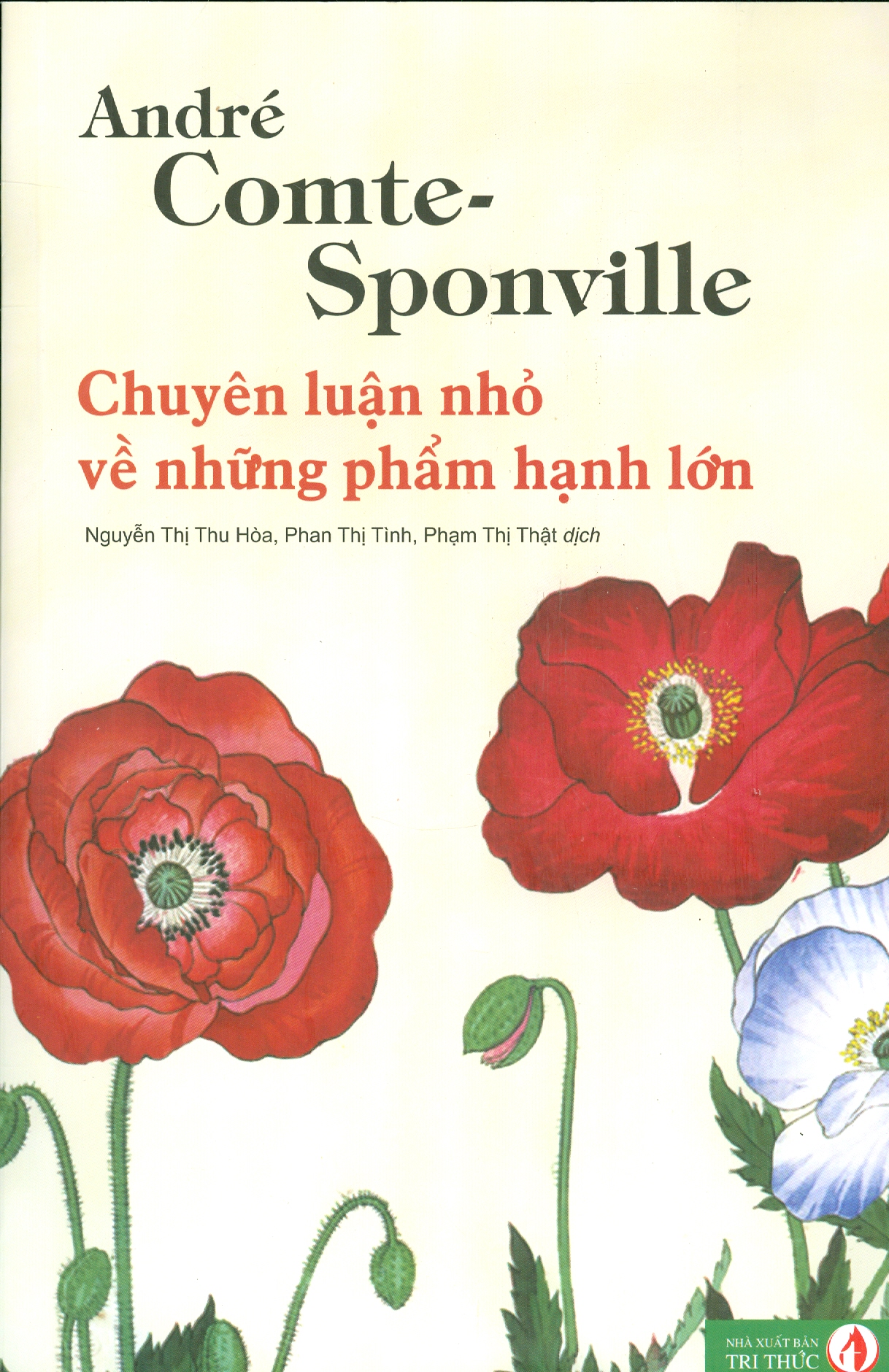 CHUYÊN LUẬN NHỎ VỀ NHỮNG PHẨM HẠNH LỚN - André Comte-Sponvilee – NXB Tri Thức (tái bản 2022)