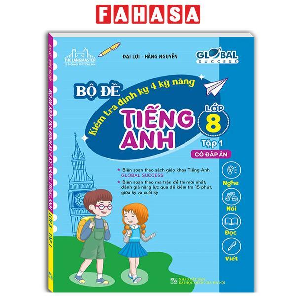 Global Success - Bộ Đề Kiểm Tra Định Kỳ 4 Kỹ Năng Tiếng Anh Lớp 8 - Tập 1
