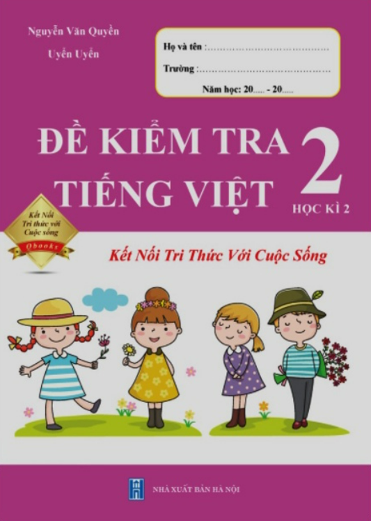 Sách - Combo Đề Kiểm Tra Tiếng Việt 2 - Kết Nối Tri Thức Với Cuộc Sống - Học Kì 1+Học Kì 2