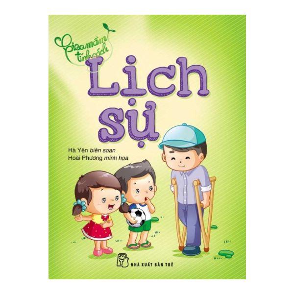 Gieo Mầm Tính Cách – Lịch Sự (Tái Bản 2019)