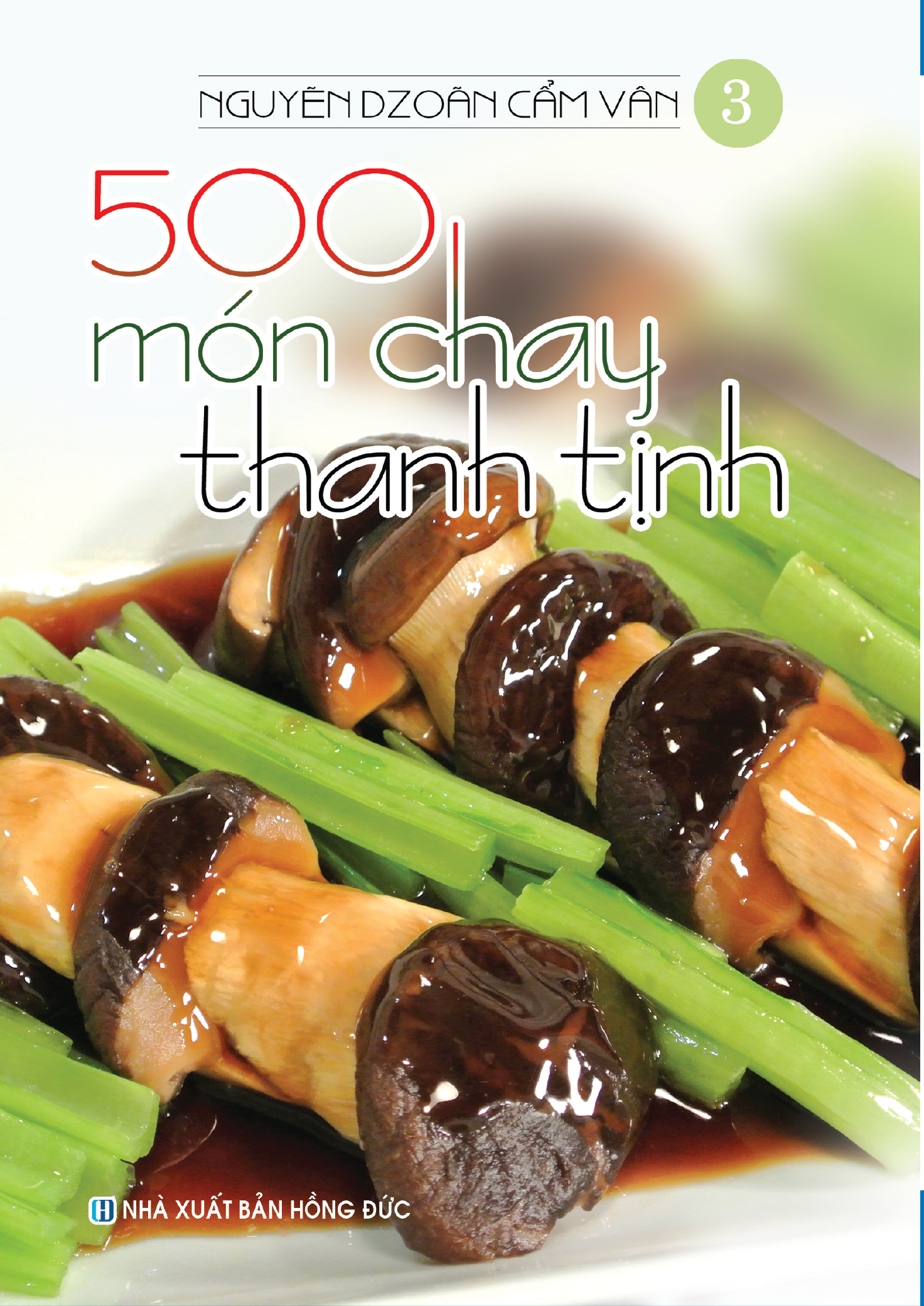 Bộ 500 Món Chay Thanh Tịnh Nguyễn Dzoãn Cẩm Vân (Bộ 16 Cuốn)  Tái Bản