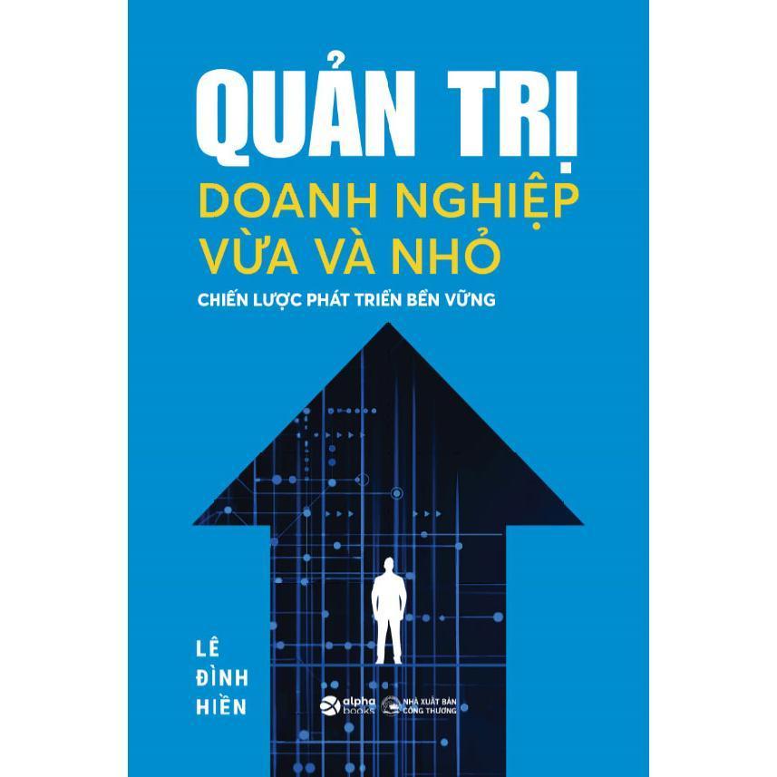 Quản Trị Doanh Nghiệp Vừa Và Nhỏ - Chiến Lược Phát Triển Bền Vững - Bản Quyền