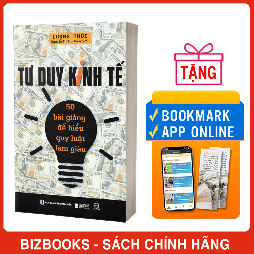 Tư Duy Kinh Tế: 50 Bài Giảng Để Hiểu Quy Luật Làm Giàu