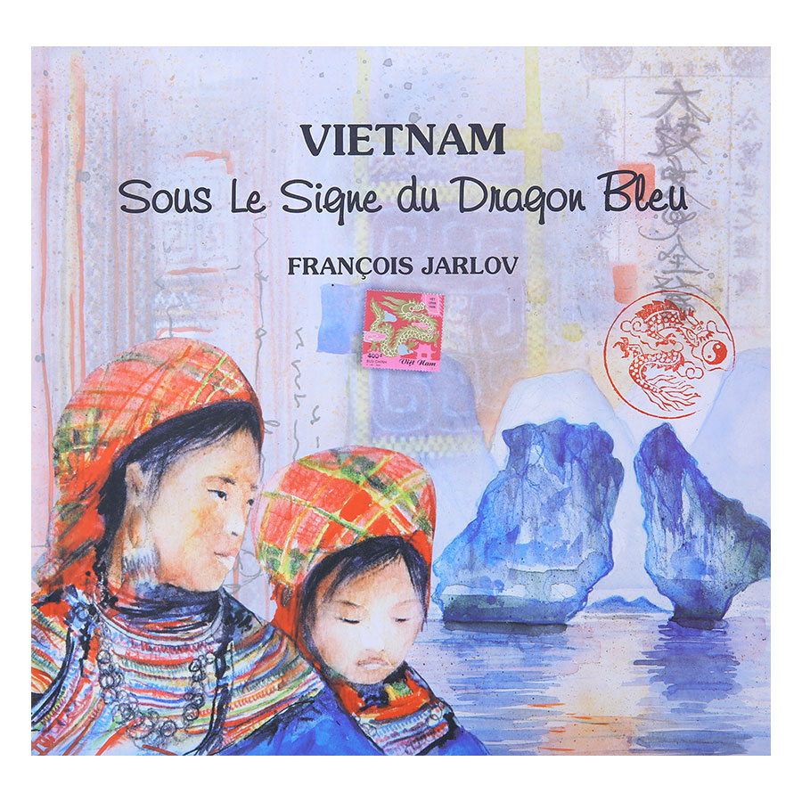 Vietnam - Sous Le Signe Du Dragon Bleu