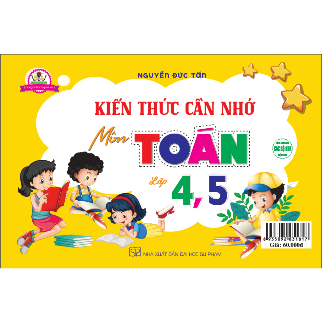 sách - Kiến thức cần nhớ môn Toán lớp 4, lớp 5 (dùng chung cho các bộ SGK hiện hành) HA