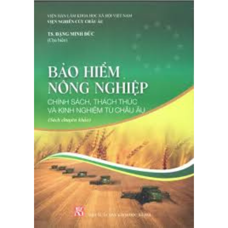 Sách - Bảo hiểm nông nghiệp chính sách, thách thức và kinh nghiệm từ châu Âu