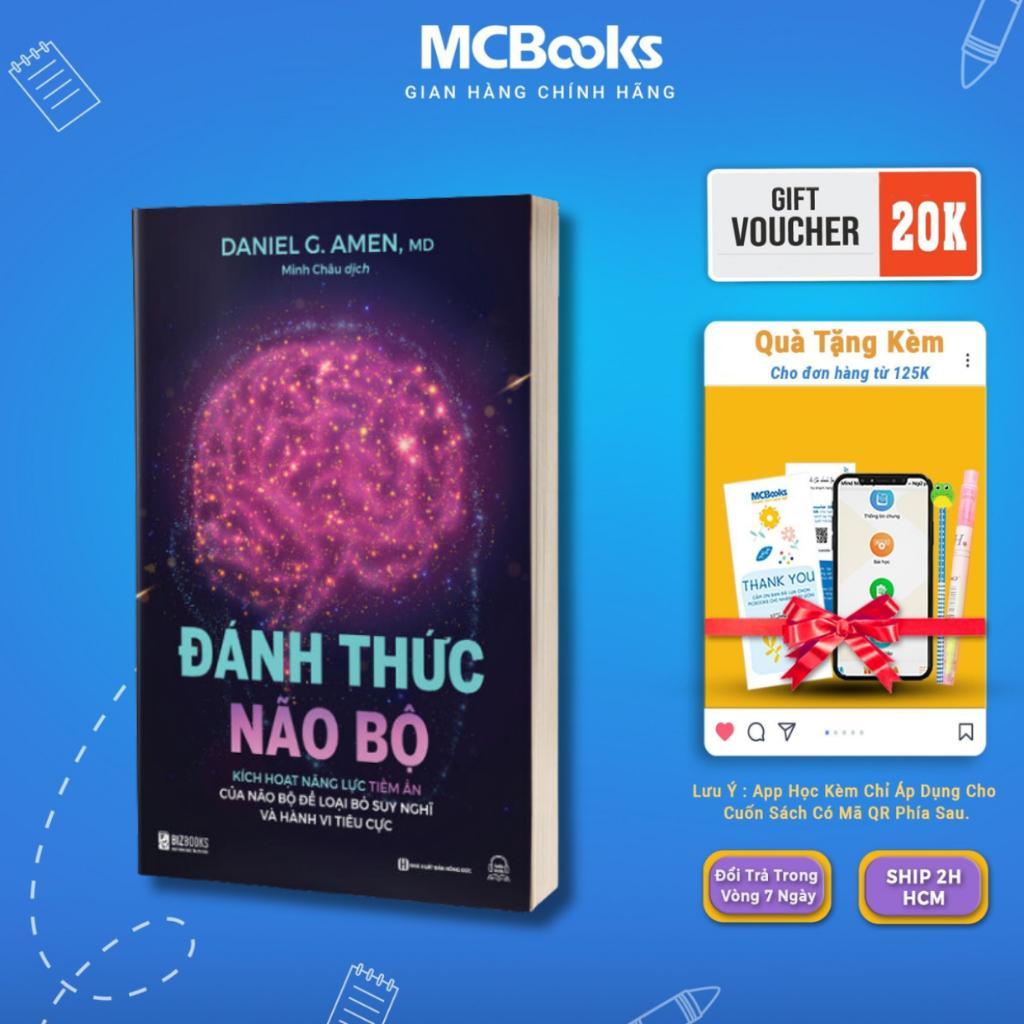 Sách - Đánh Thức Não Bộ - Kích Hoạt Năng Lực Tiềm Ẩn Của Não Bộ Để Loại Bỏ Suy Nghĩ Và Hành Vi Tiêu Cực - MCBooks