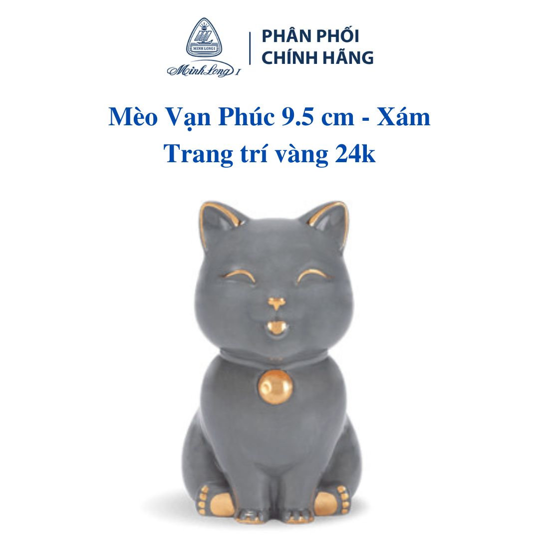 Mèo Vạn Phúc 9.5 cm - Xám - Trang trí vàng - Gốm sứ cao cấp Minh Long