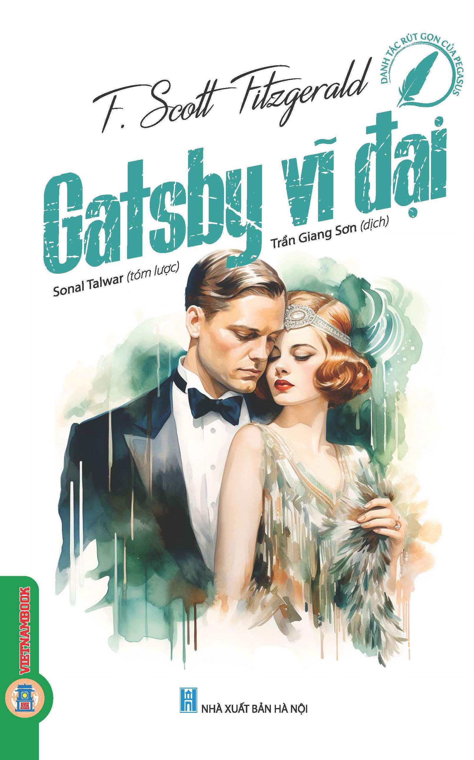 Gatsby Vĩ Đại (Danh tác rút gọn của Pegasus) - F.Scott Fitzgerald; Sonal tóm lược; Trần Giang Sơn dịch
