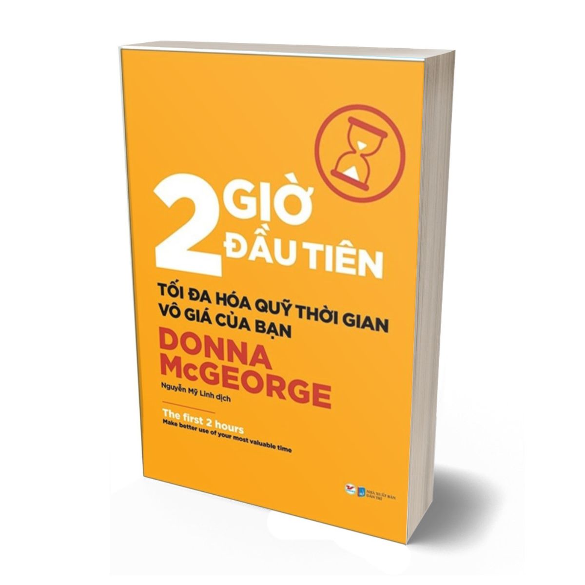 2 Giờ Đầu Tiên - Tối Đa Hóa Quỹ Thời Gian Vô Giá Của Bạn - The First 2 Hours