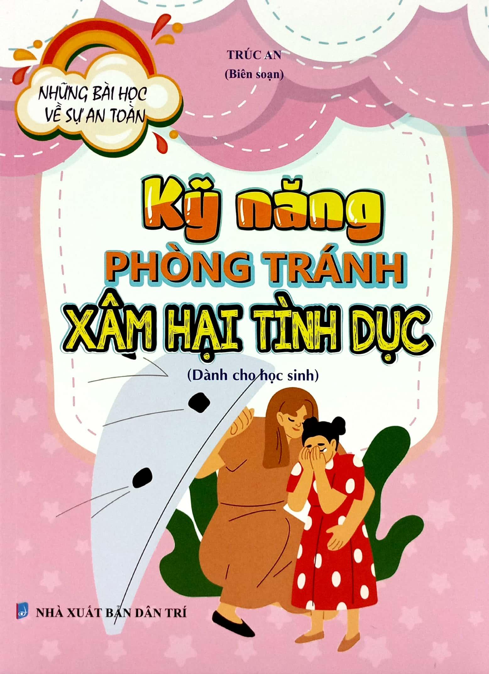 Những Bài Học Về Sự An Toàn - Kỹ Năng Phòng Tránh Xâm Hại Tình Dục