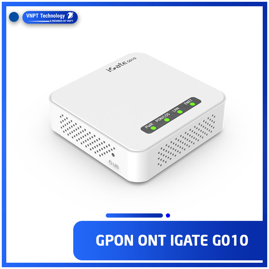 GPON ONT VNPT Technology iGate G010 cung cấp Internet cáp quang tốc độ cao hàng chính hãng