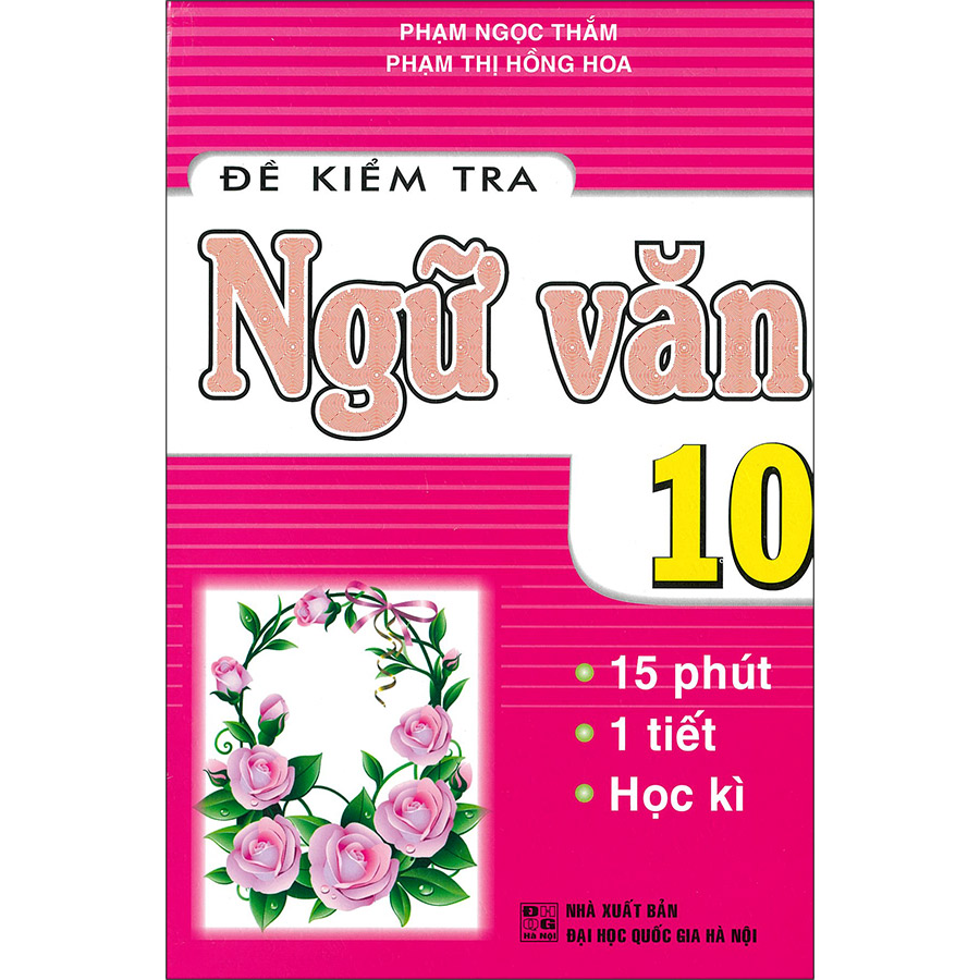 Đề Kiểm Tra Ngữ Văn 10-15 Phút, 1 Tiết, Học Kì