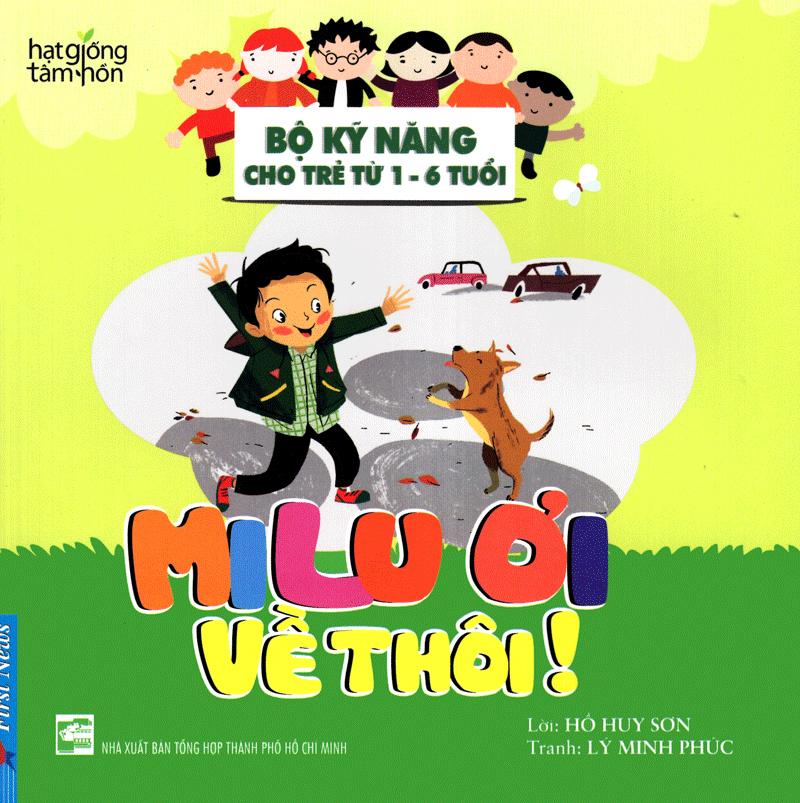 Milu Ơi Về Thôi! - Bộ Kỹ Năng Cho Trẻ Từ 1- 6 Tuổi