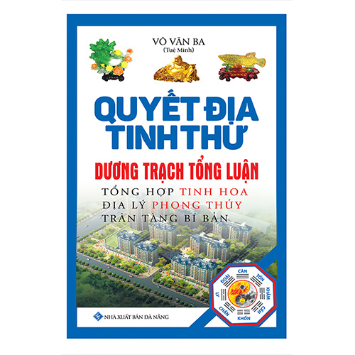 Boxset Quyết Địa Tinh Thư ( Bộ 4 Cuốn ) : Quyết Địa Tinh Thư Điểm Huyệt Bộ Tập 1 Và Tập 2 + Quyết Địa Tinh Thư - Trạch Nhật + Quyết Địa Tinh Thư - Dương Trạch Tổng Luận