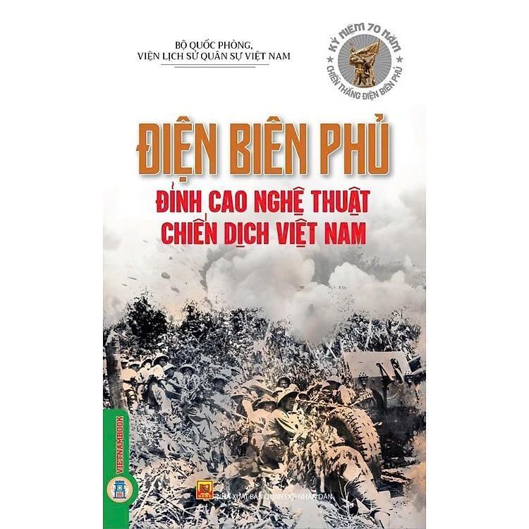 Sách - Điện Biên Phủ - Đỉnh Cao Nghệ Thuật Chiến Dịch Việt Nam - VIETNAMBOOK