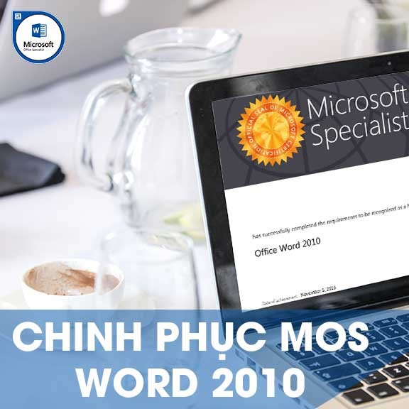 Khóa học online Chinh phục chứng chỉ MOS WORD 2010 Tin học Cộng