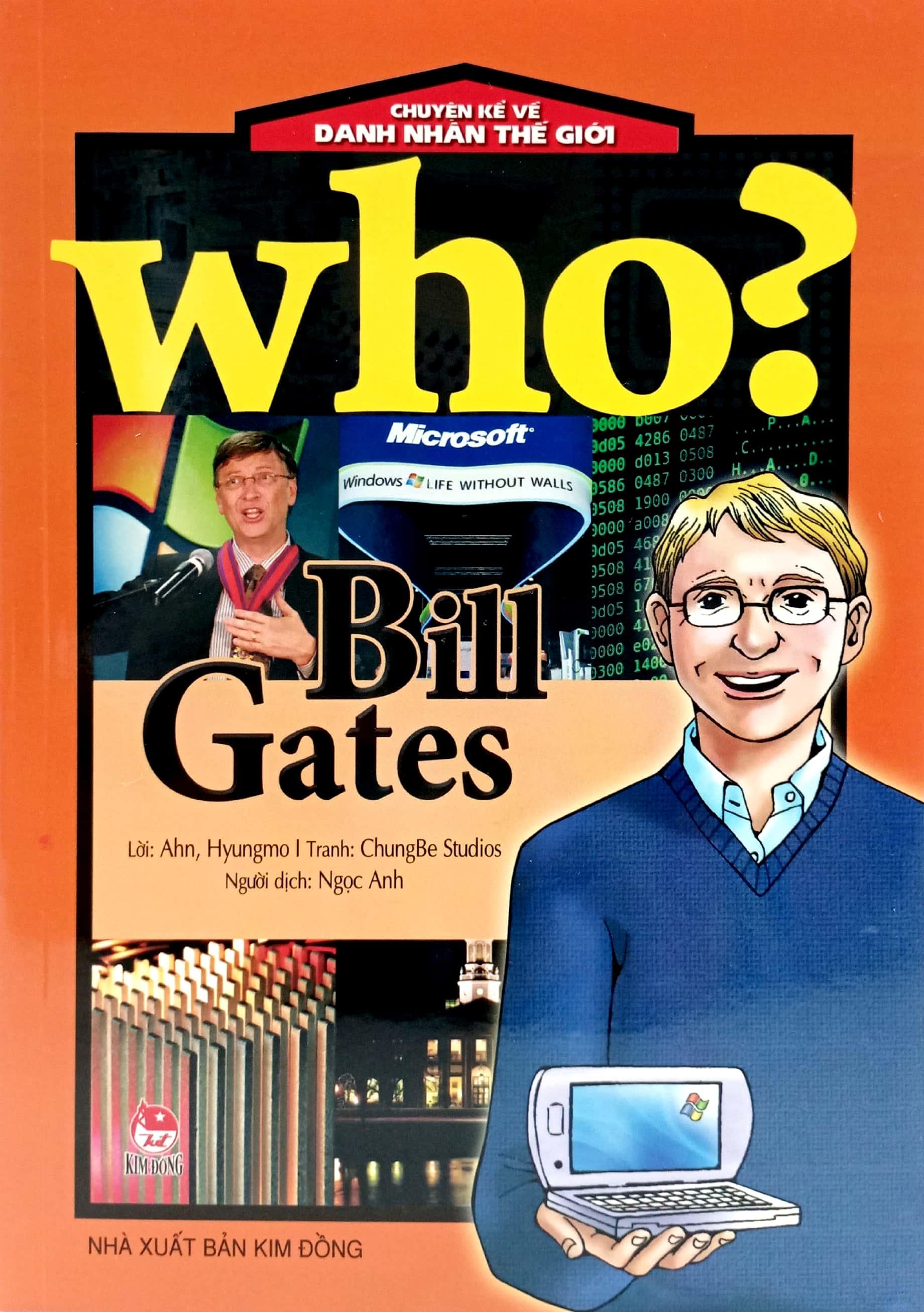 WHO? Chuyện Kể Về Danh Nhân Thế Giới: Bill Gates (Tái Bản 2023)