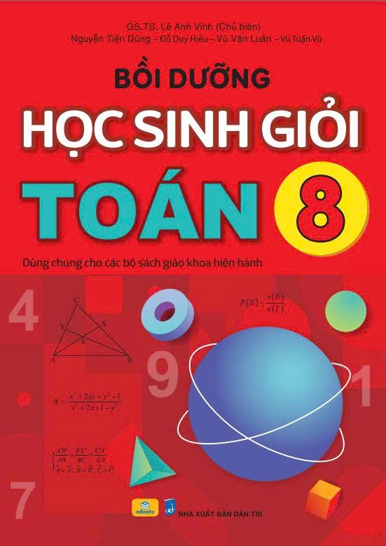Sách - Bồi Dưỡng Học Sinh Giỏi Toán 8 - Dùng chung cho các bộ SGK hiện hành