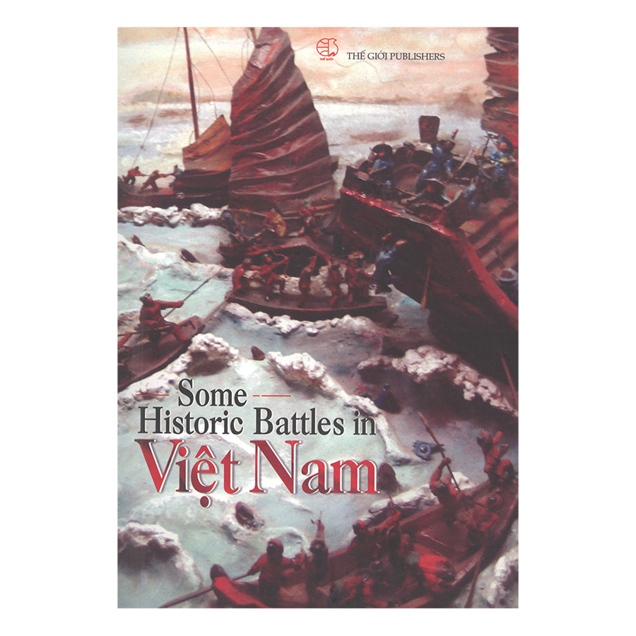 Một Số Trận Đánh Nổi Tiếng Trong Lịch Sử Việt Nam (Tiếng Anh) - Some Historic Battles In Viet Nam