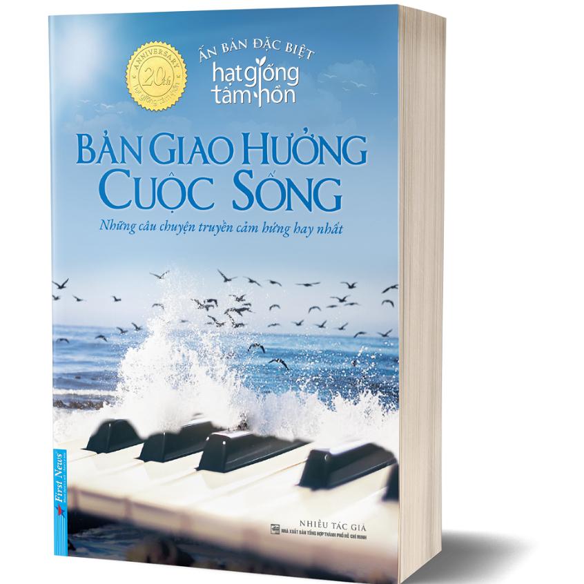 Hạt Giống Tâm Hồn Bản Giao Hưởng Cuộc Sống  Ấn Bản Đặc Biệt - Bản Quyền