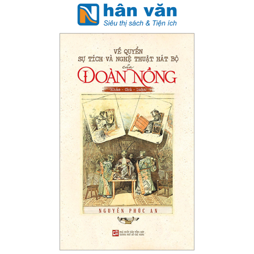 Về Quyển Sự Tích Và Nghệ Thuật Hát Bộ Của Đoàn Nồng (Khảo-Chú-Luận)